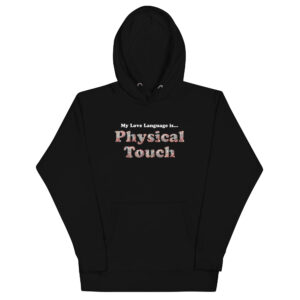 My Love Language is Physical Touch Hoodie