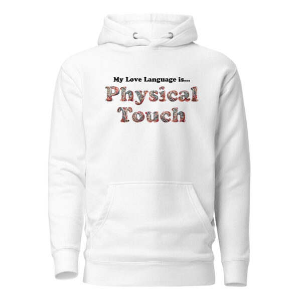 My Love Language is Physical Touch Hoodie - White