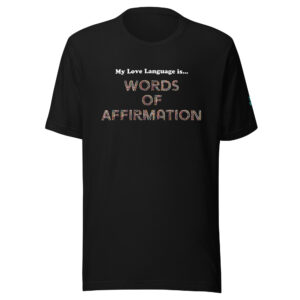 My Love Language is Words of Affirmation T-Shirt - black