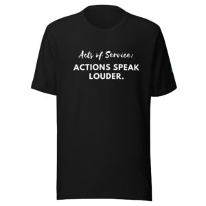 Love Language Acts of Service T-Shirt - Black