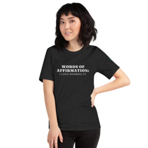 Words of Affirmation Love Languages T-Shirt